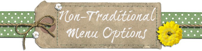 Non-Traditional Menu Options